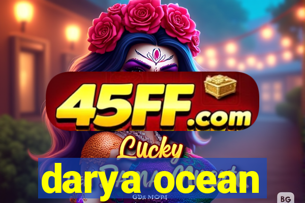 darya ocean